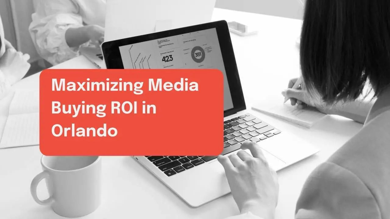 Copy of Copy of Blog banner - Maximizing Media Buying ROI in Orlando